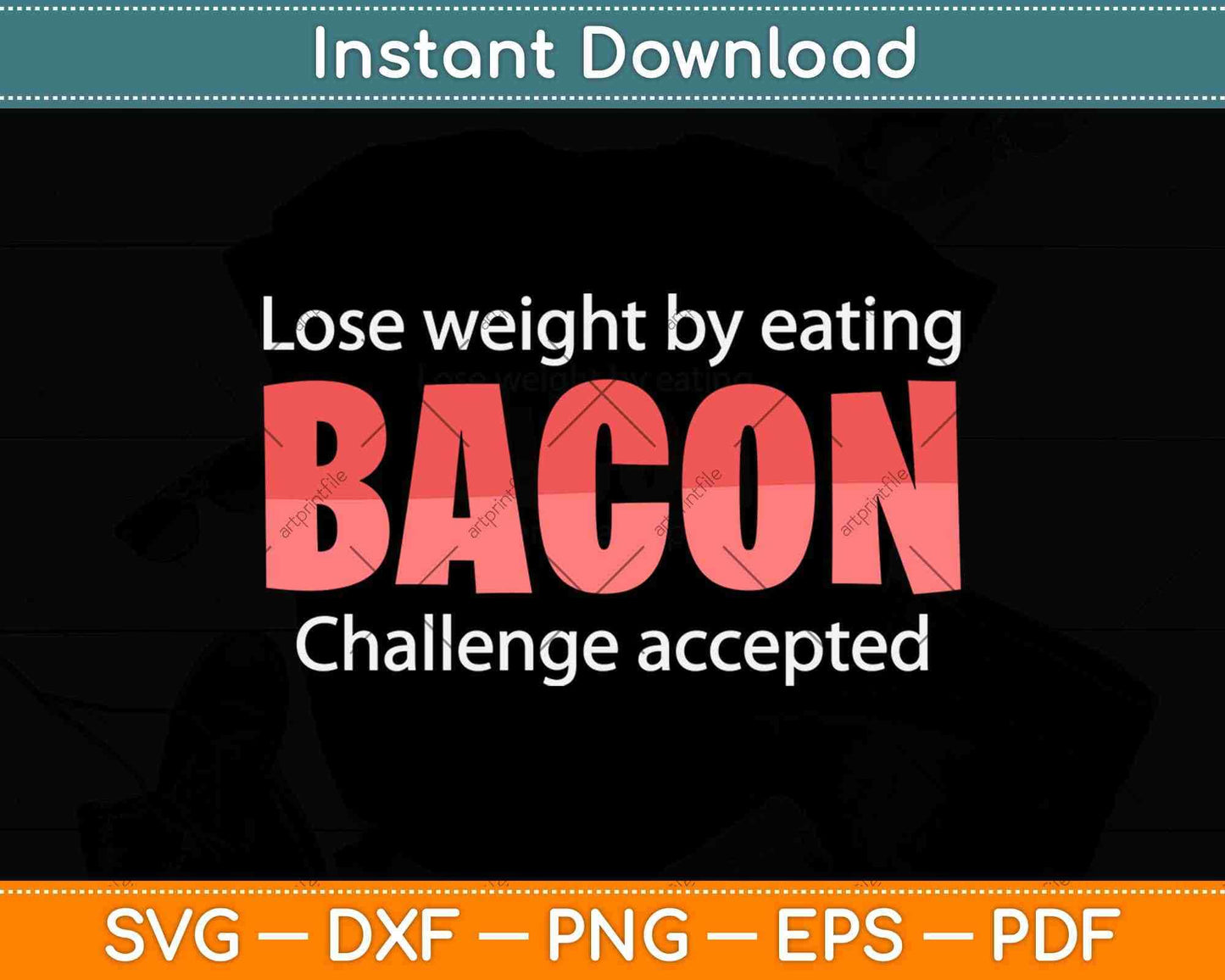 Lose Weight By Eating Bacon Challenge Accepted Keto Diet Svg Design
