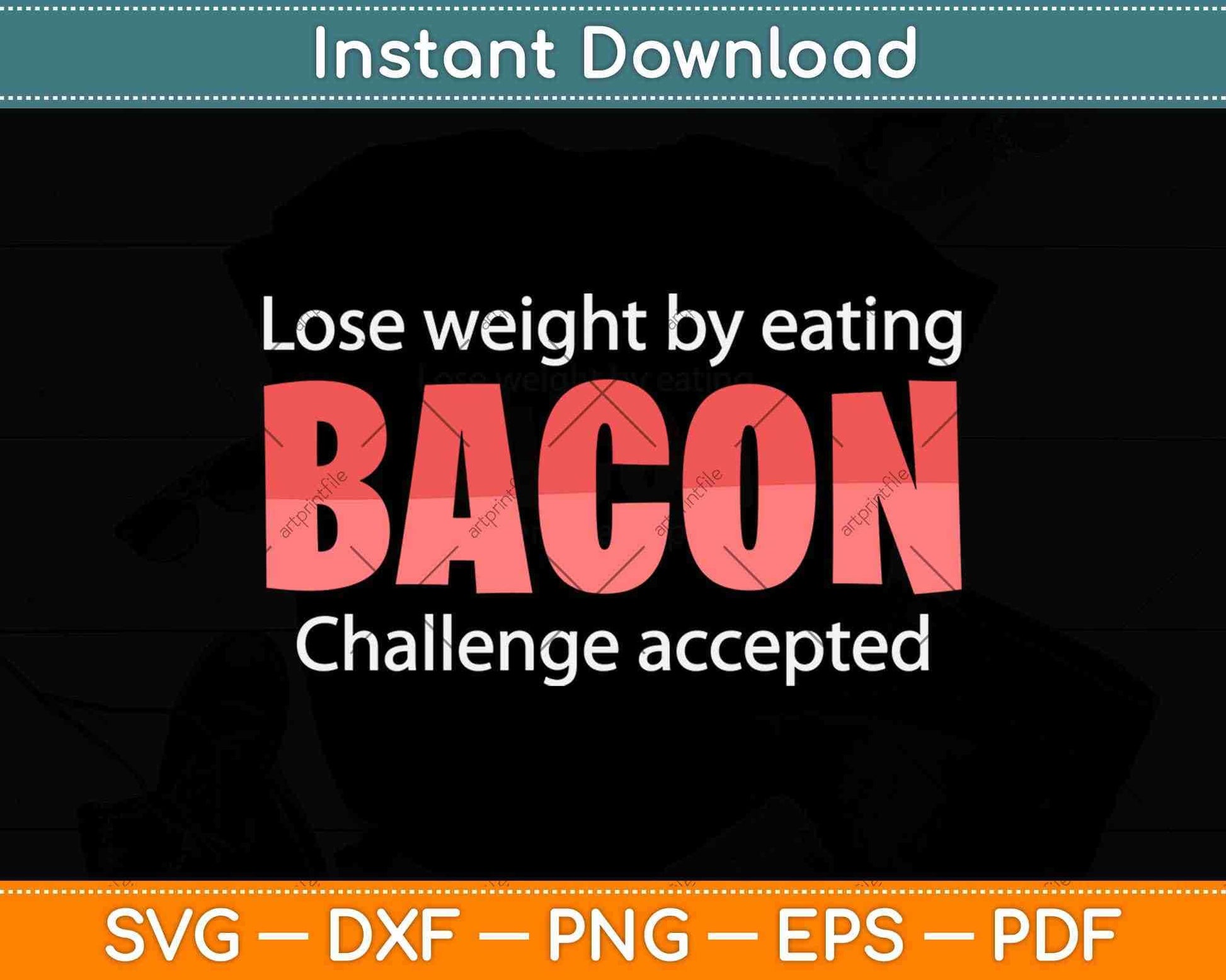 Lose Weight By Eating Bacon Challenge Accepted Keto Diet Svg Design
