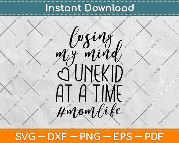 Losing My Mind Unekid At A Time One Kid at a Time Svg Design
