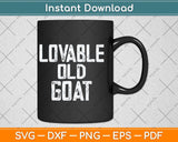 Lovable Old Goat Funny Father's Day Svg Png Dxf Digital Cutting File