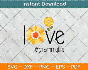 Love Grammy Life Art Flower Svg Png Dxf Digital Cutting File