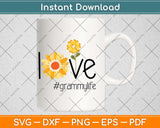 Love Grammy Life Art Flower Svg Png Dxf Digital Cutting File