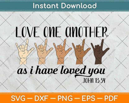 Love One Another As I Have Loved You John 13:34 Svg Design Cricut Cut Files