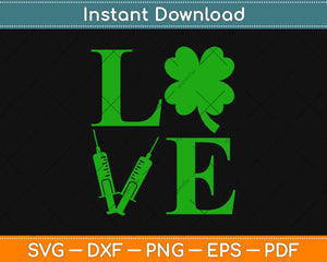 Love Syringe Nurse Lover St Patrick's Day Svg Design Cricut Printable Cutting File