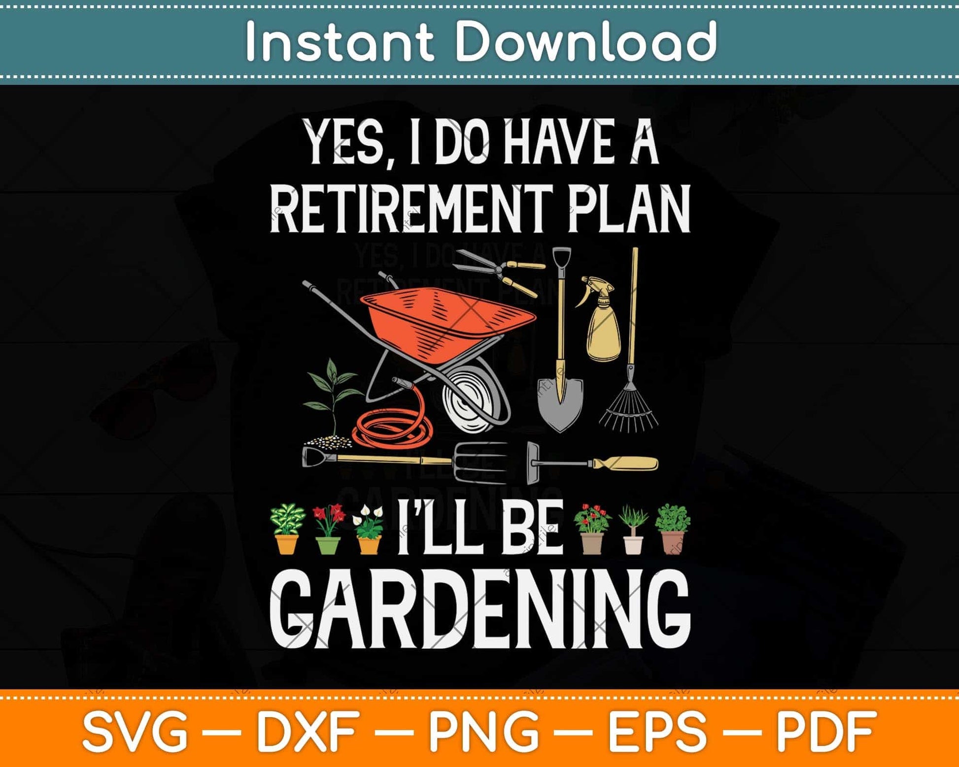 Love to Garden Retirement Plan Gardening Gardener Svg Png Dxf Digital Cutting File