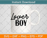 Lover Boy Svg Png Dxf Digital Cutting File