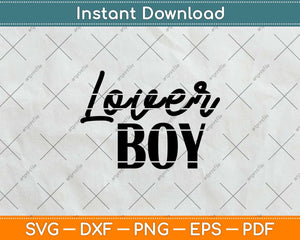 Lover Boy Svg Png Dxf Digital Cutting File