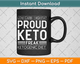 Low Carb High Fat Proud Keto Freak Keto Diet Svg Design