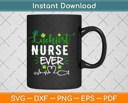 Luckiest Nurse Ever St Patrick's Day Svg Design Cricut Printable Cutting File