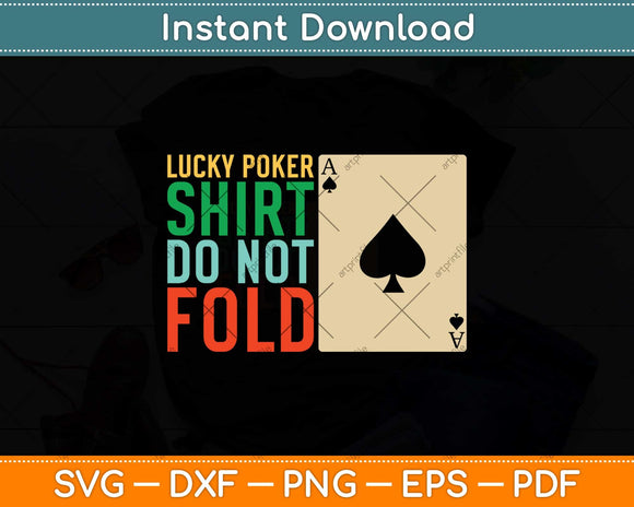 Lucky Poker Shirt Do Not Fold Svg Png Dxf Digital Cutting File