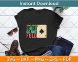 Lucky Poker Shirt Do Not Fold Svg Png Dxf Digital Cutting File