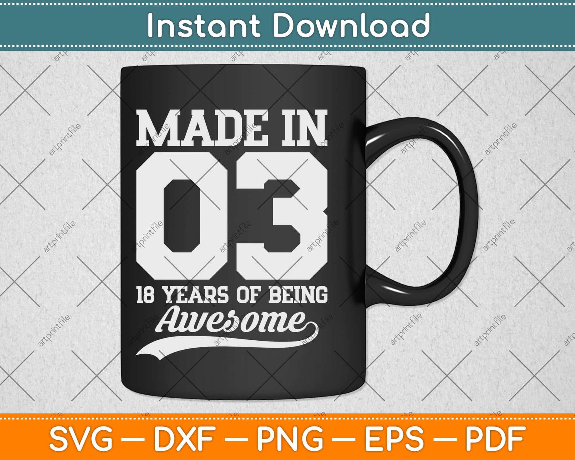 Made In 03 18 Years Of Being Awesome 18th Birthday Svg Png Dxf Digital Cutting File