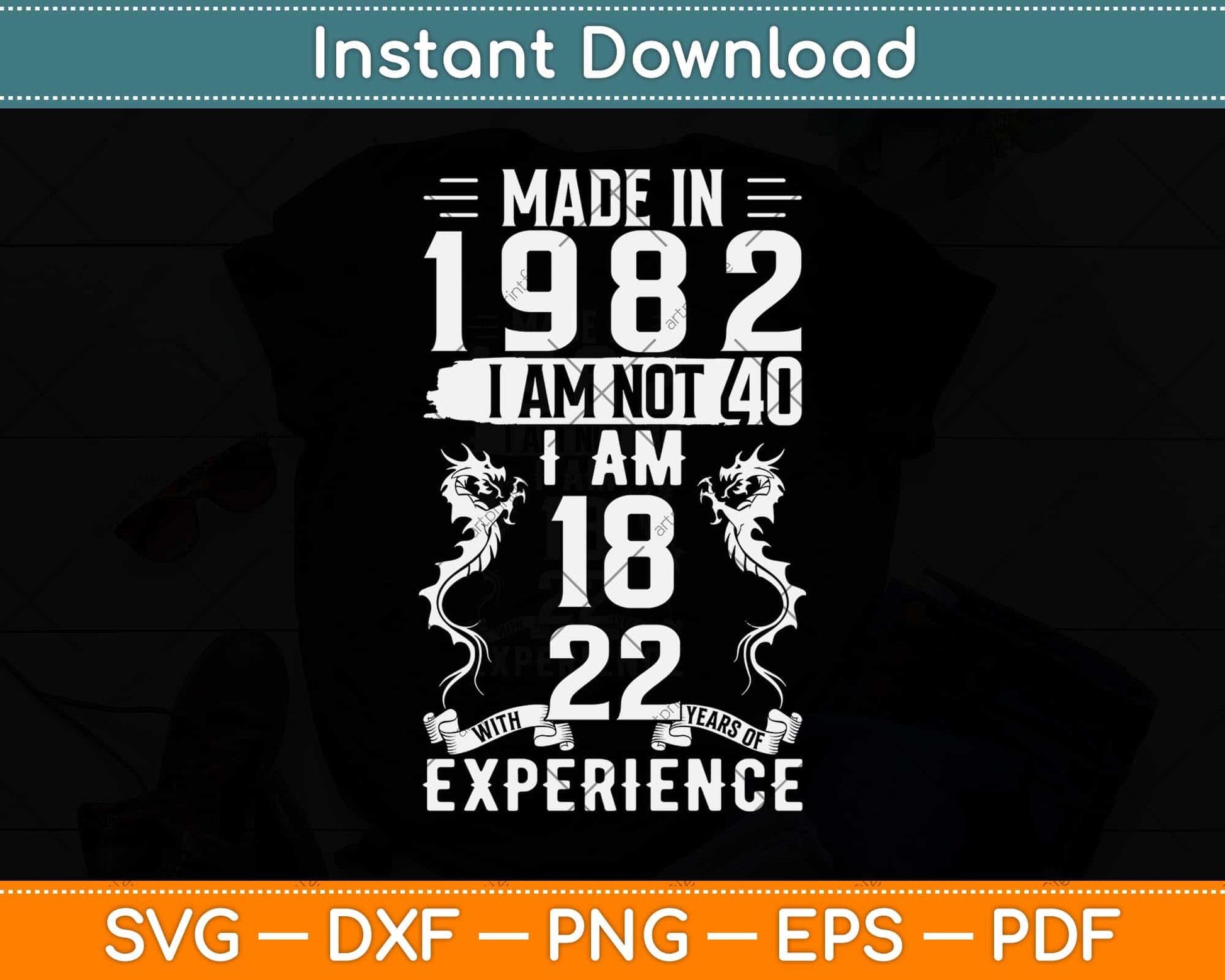 Made In 1982 I Am Not 40 I Am 18 With 22 Year Funny Birthday Svg Png Dxf Cutting File