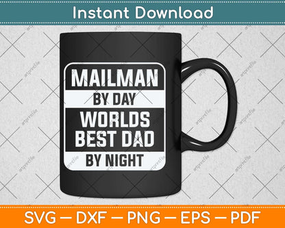 Mailman by Day Worlds Best Dad By Night Fathers Day Svg Png Dxf Digital Cutting File