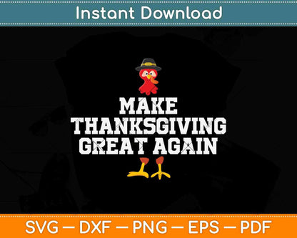 Make Thanksgiving Great Again Svg Design Cricut Printable Cutting Files