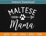 Maltese Mama Maltese Lover Owner Gifts Dog Mom Svg Design Cricut Cutting Files