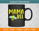 Mama Bee Family Matching Beekeeper Mom Mommy Svg Png Dxf Digital Cutting File