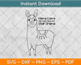 Mama Llama Ain’t Got Time For Your Drama Funny Mom Svg Design