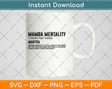 Mamba Mentality Motivational Quote Inspirational Motivational Svg Png Cutting File