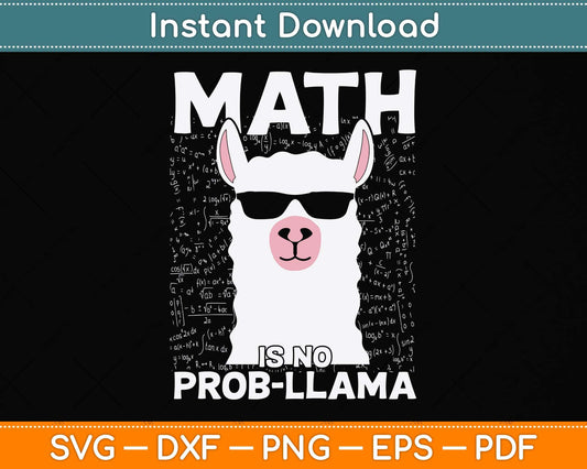 Math Is No Prob-Llama Math Teacher Llama Lover Svg Png Dxf Digital Cutting File