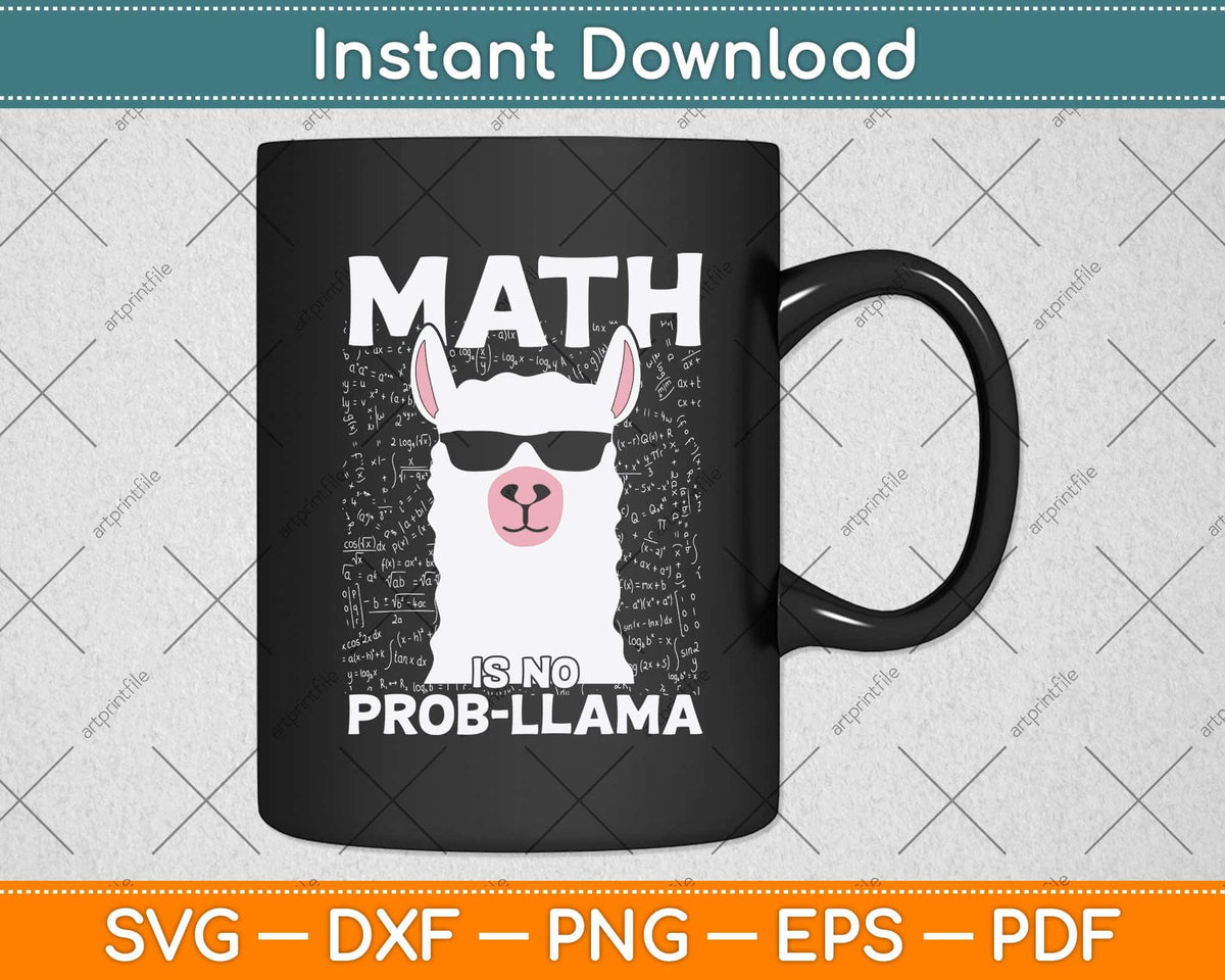 Math Is No Prob-Llama Math Teacher Llama Lover Svg Png Dxf Digital Cutting File