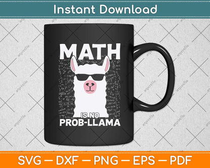 Math Is No Prob-Llama Math Teacher Llama Lover Svg Png Dxf Digital Cutting File