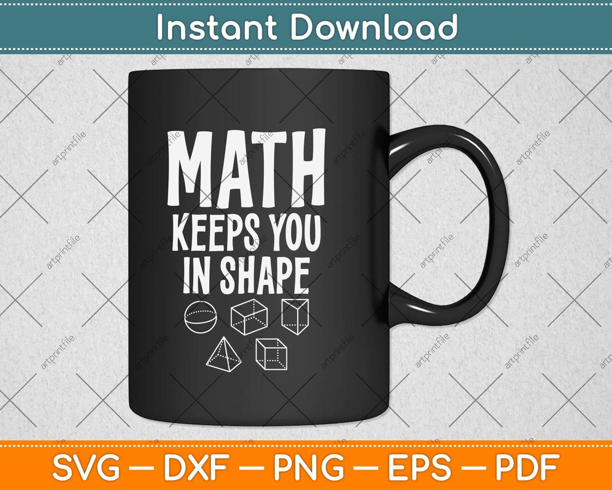 Math Keeps You In Shape Funny Math Teacher Svg Png Dxf Digital Cutting File