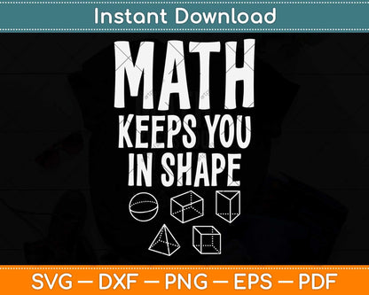 Math Keeps You In Shape Funny Math Teacher Svg Png Dxf Digital Cutting File