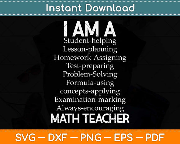 Math Teacher Gift - I Am A Student Helping Math Teacher Svg Png Dxf Digital Cutting File