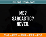 Me Sarcastic Never Funny Svg Png Dxf Digital Cutting File