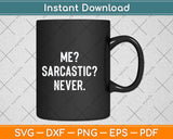 Me Sarcastic Never Funny Svg Png Dxf Digital Cutting File