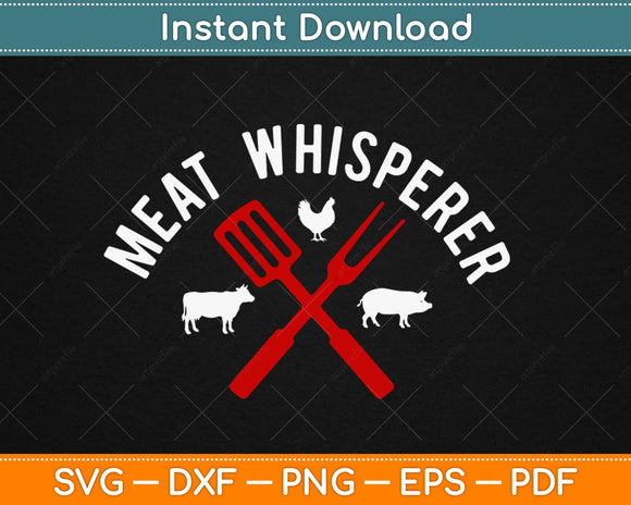 Meat Whisperer Funny BBQ Svg Png Design Cricut Printable Cutting Files
