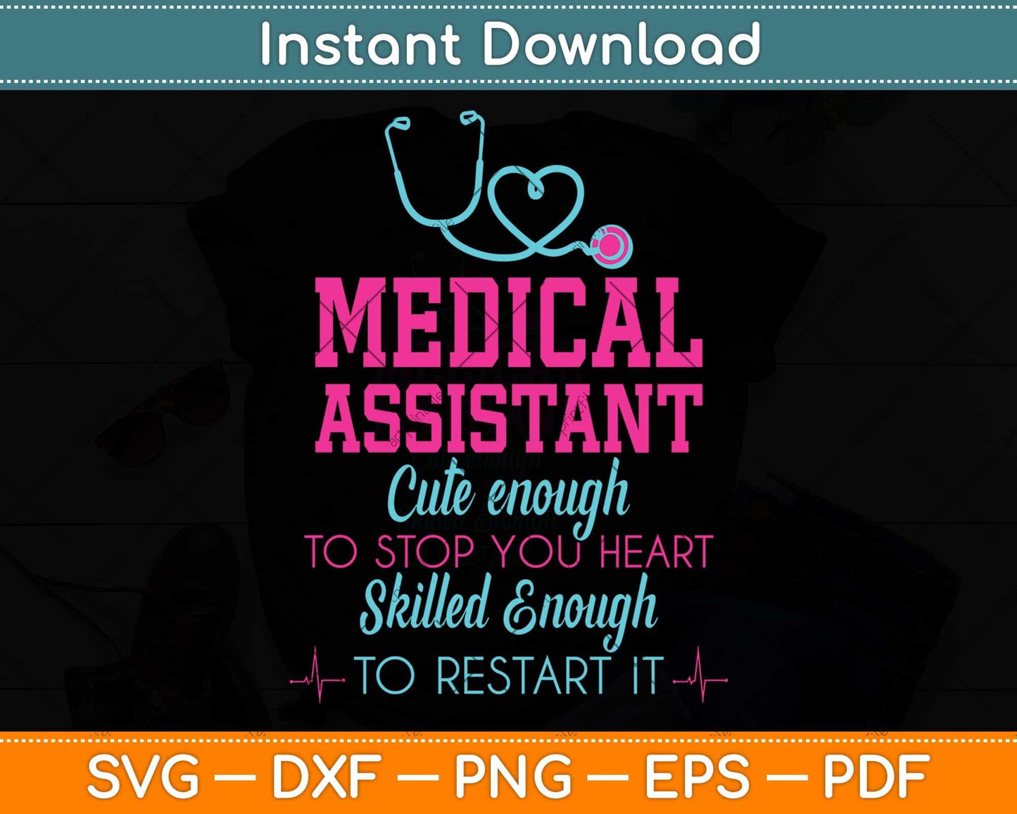 Medical Assistant Cute Enough To Stop Your Heart Svg Png Dxf Digital Cutting File