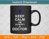 Medical Student Gifts - Almost Doctor Med School Graduation Svg Png Dxf Cut File