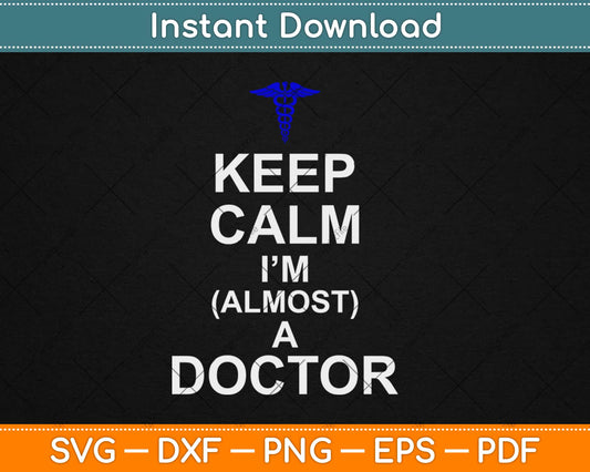 Medical Student Gifts - Almost Doctor Med School Graduation Svg Png Dxf Cut File