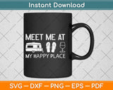 Meet Me At My Happy Place Camping Flip Flop And Wine Svg Design Cutting Files
