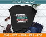 Messy Bun Scrub Pants Prophy Paste Funny Dental Svg Png Dxf Digital Cutting File