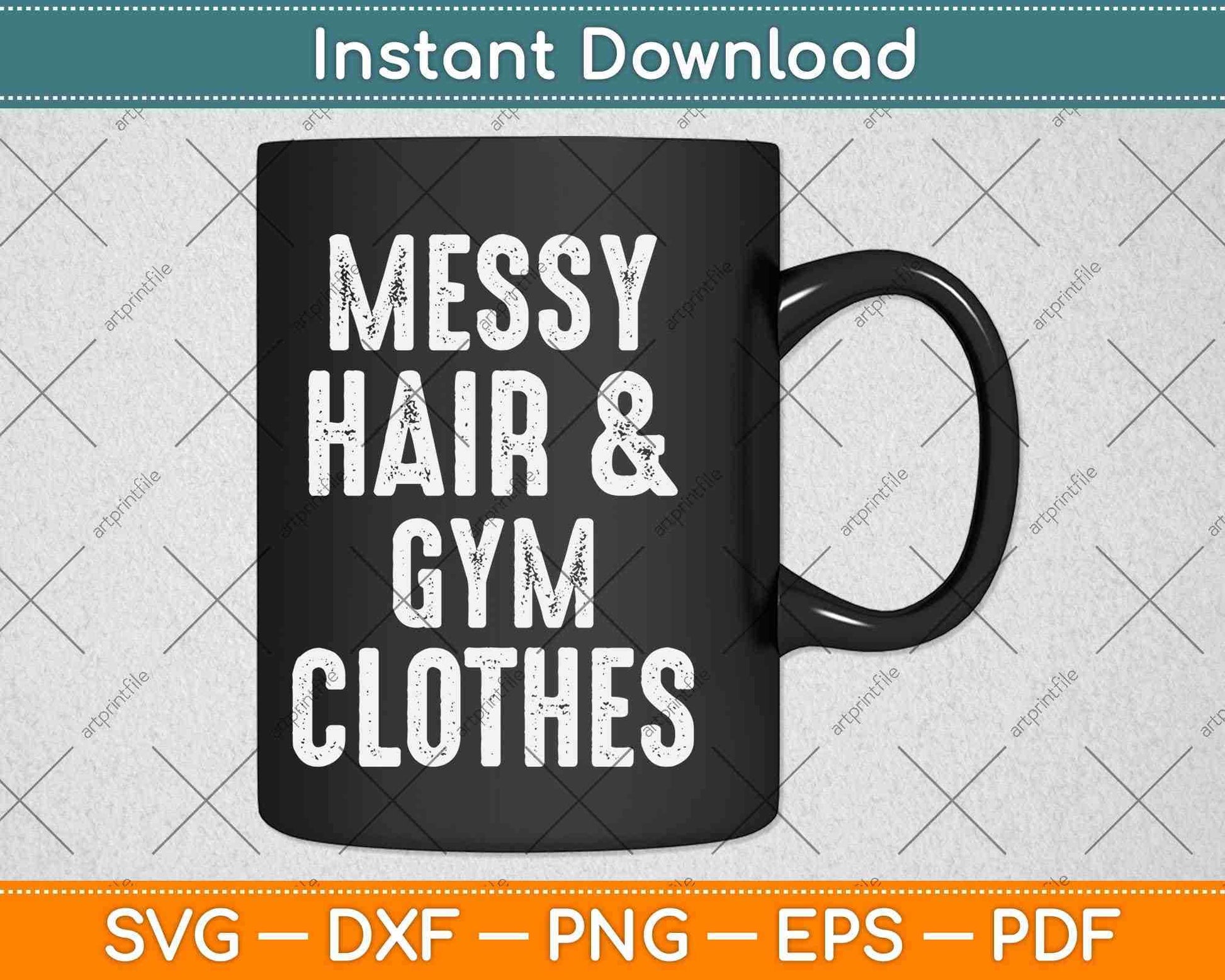 Messy Hair & Gym Clothes Funny Svg Png Dxf Digital Cutting File