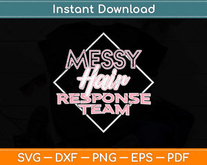 Messy Hair Response Team Svg Png Dxf Digital Cutting File