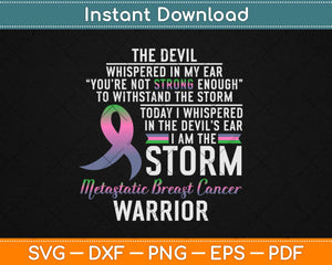 Metastatic Breast Cancer Warrior - I am the Storm Svg Design Cricut Cutting Files
