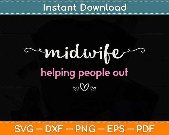 Midwife Helping People Out Funny Midwives Svg Png Dxf Digital Cutting File