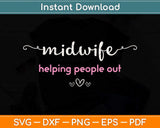 Midwife Helping People Out Funny Midwives Svg Png Dxf Digital Cutting File