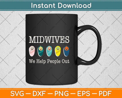 Midwives We Help People Out Svg Png Dxf Digital Cutting File