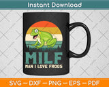MILF Man I Love Frogs Funny Svg Png Dxf Digital Cutting File