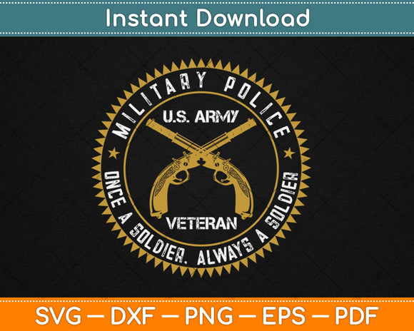 Military Police US Army Veteran Once A Soldier Always Svg Design Cricut Cutting Files