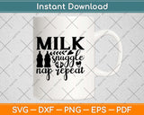 Milk Snuggle Nap Repeat Svg Design Cricut Printable Cutting File