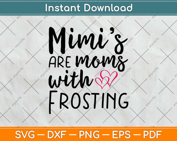 Mimis Are Moms With Frosting Svg Design Cricut Printable Cutting Files