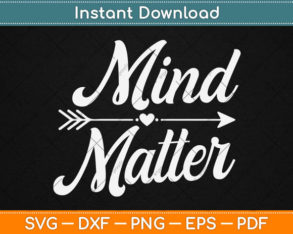 Mind Over Matter Inspirational Motivational Quote Svg Design Cricut Cutting Files