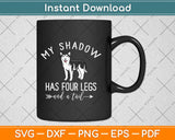 Miniature Schnauzer My Dog is My Shadow Svg Design Cricut Printable Cutting Files