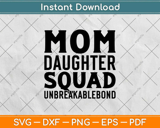 Mom Daughter Squad Unbreakable Bound Svg Design Cricut Printable Cutting Files